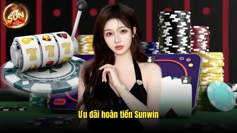 Ưu Đãi Hoàn Tiền Sunwin - Khuyến Mãi Hấp Dẫn Hàng Đầu